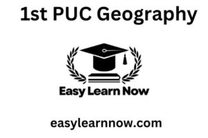 1st PUC Geography Question and Answer PDF Notes