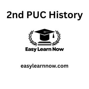 2nd PUC History Easylearnnow.com